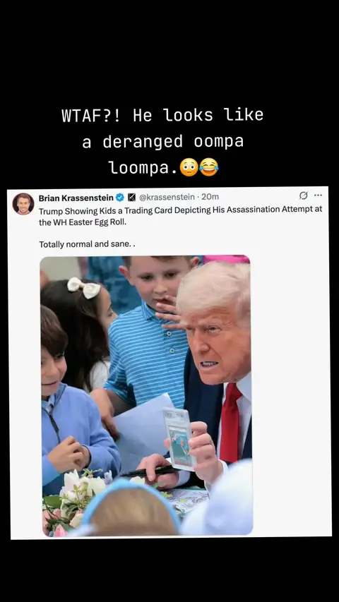 The image features a screenshot of a Twitter post about Donald Trump. The top half includes overlay text mocking Trump. Below, a screenshot of a tweet shows Trump with kids during the WH Easter Egg Roll, holding a trading card. The children and environment are partially visible, with focus on Trump's expression and the card.