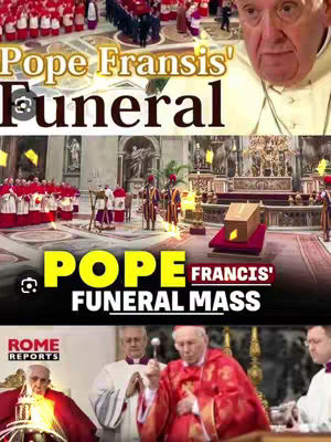 A collage of images and text related to the funeral mass of Pope Francis. The top frame shows a close-up of Pope Francis. The middle frame pictures a funeral procession inside a cathedral, and the bottom frame shows more people attending a mass. Text overlays include the date, "Pope Francis' Funeral," and "Pope Francis' Funeral Mass."
