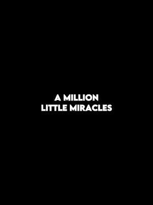 A black background with the text "A MILLION LITTLE MIRACLES" in white, centered and in a bold sans-serif font.