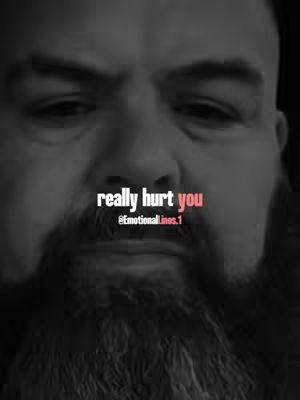 A close-up, black-and-white image focuses on a man's face set against a plain background. Written text overlayed with the phrases "really hurt you" in a bold, white font, with the word "you" highlighted in pink, is centered below the man's eyes.