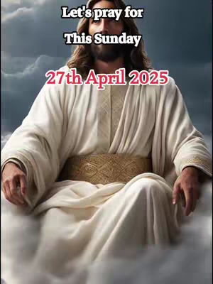 The image features a digital artwork depicting Jesus Christ. He is shown seated, his gaze directed slightly upwards, with a serene demeanor. Jesus is wearing a white robe with detailed folds and a gold-colored sash. The background consists of a cloudy, ethereal sky, providing a soft and heavenly ambiance. Overlaid on the image is a text box. The text includes the phrase "Let's pray for This Sunday" at the top, and the date "27th April 2025" in a bold red font at the bottom, suggesting the video is related to prayer and a specific date.