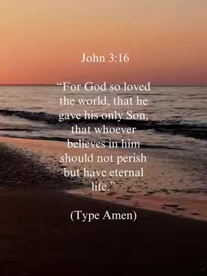 A serene image captures a sunset over the ocean. The sky transitions from a deep orange at the top to a lighter, more golden hue near the horizon, reflecting on the water below. The waves gently lap the shore, creating a mirror-like reflection of the sky's colors. Overlayed on the image is a quote from John 3:16, presented in a clean, readable font.