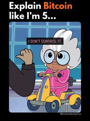 A cartoon image features an elderly woman with white hair and glasses riding a yellow and blue tricycle. She is wearing a pink sweatsuit. The text overlay reads, 'Explain Bitcoin like I'm 5...' above the woman and a text box with the words 'I DON'T CONTROL IT.'