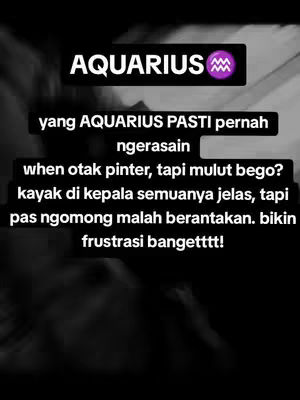 The image is a vertical graphic with a dark, blurred background. In the center, there are two black rectangular boxes stacked on top of each other. The top box has the word "AQUARIUS" in white, bold letters, with the Aquarius symbol in purple to the right. The bottom box has white text that describes a common experience of Aquarius individuals. The text is a relatable statement about feeling as if you know what you mean to say but it comes out wrong.
