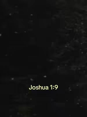 A dark, slightly blurry image with a textured background, potentially depicting water or a night scene. The text "Joshua 1:9" is prominently displayed in a soft, yellow font at the bottom of the image.