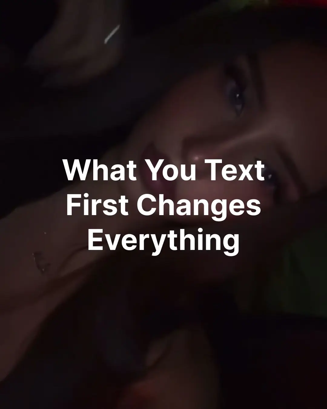 A close-up shot of a woman's face, with text overlaid.
The woman is lying down, and the lighting is dark and moody, emphasizing facial features.
The text is large and white and easily readable.