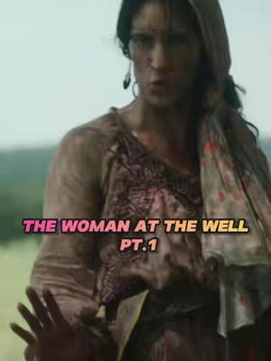 The cover image features a woman with dark hair and a shawl draped over her head. She is looking at the viewer with a serious expression, and wears a printed patterned top. The image has a blurred background. Text overlays include "THE WOMAN AT THE WELL" and "PT.1". The overall composition suggests a dramatic scene.