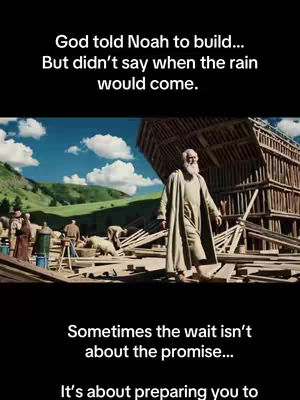 The image is a vertical composition divided into three sections. The top section features black background with white text overlaid, reading "God told Noah to build... But didn't say when the rain would come.". The middle section displays a cinematic scene of Noah walking, and he is wearing a long, light-colored robe. In the background, there is a partially constructed ark, with workers around and the scene has a natural, outdoor setting. The bottom section has text overlaid again, reading "Sometimes the wait isn't about the promise... It's about preparing you to".