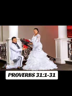 A man in a white suit kneels before a woman in a white wedding dress. The man is presenting the woman with a bouquet of flowers. They are on a staircase with decorative railings. Text at the bottom in a white rectangular box reads "PROVERBS 31:1-31".