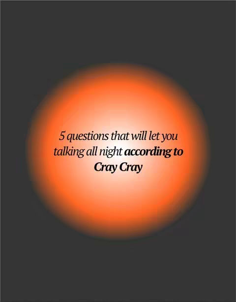The cover image is a simple design with a dark gray background. Centered within this background is a large, blurred orange circle, resembling a glowing orb. Overlayed on the orb is white text, which reads: 5 questions that will let you talking all night according to Cray Cray.