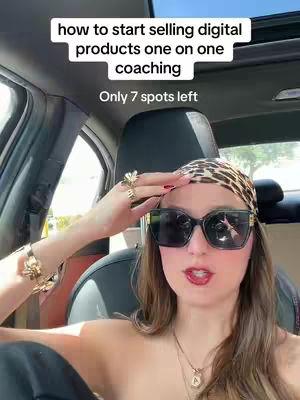 A woman is seated inside a car, looking towards the camera. She is wearing a leopard print headscarf, large black sunglasses, and various gold jewelry. Text overlays at the top of the image read 'how to start selling digital products one on one coaching' and 'Only 7 spots left'.