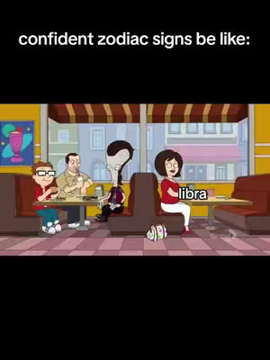 The cover image is a still from the animated show 'American Dad!'. It depicts a diner scene with four characters seated at tables. The text overlay reads 'confident zodiac signs be like:'. One character is labeled 'libra'. The scene is colorful and cartoonish.