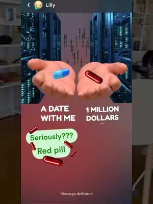 The image is a digital collage presenting a choice. Two hands are shown, each holding a pill: the left hand holds a blue pill, and the right hand holds a red pill. The background is a futuristic grid pattern, flanked by a server room aesthetic. Below the hands, text offers a comparison: 'A DATE WITH ME' versus '1 MILLION DOLLARS.' A graphic overlay displays 'Seriously??? Red pill' in a speech bubble with additional red pills scattered around, creating a visual emphasis. The overall composition uses a strong color palette with the red and blue pills, and the overall design is reminiscent of The Matrix.