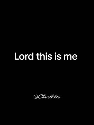 A simple image with a solid black background. Centered on the image are the words 'Lord this is me' in a clean, white font. Below the text, in a smaller, italicized white font, is the username '@Christlikes'.