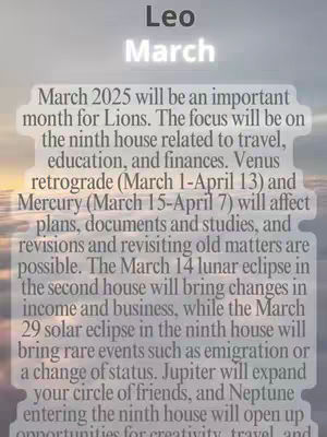 The cover image displays text on a light background. The heading 'Leo' is prominently featured at the top, followed by 'March' in a slightly stylized font. The main body of the text provides a horoscope reading for those born under the Leo sign, outlining key events and influences for the month of March 2025. The background seems to be a blurred gradient, likely a sunset or sunrise.