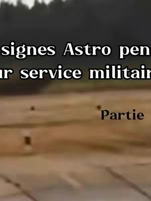 The image shows a blurred, outdoor scene with text overlays. The background seems to be a field or open space with a slightly blurred tree line. The color palette consists mainly of earthy tones, giving it a natural feel. The text overlay includes phrases related to astrology and possibly the military, with the text "Partie" indicating a segment of a series of videos.