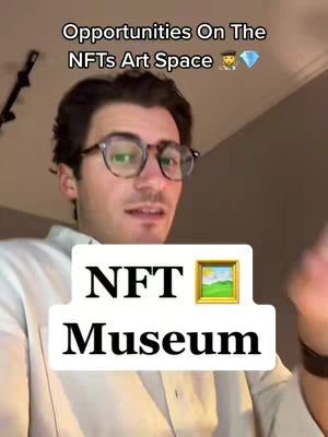 A man wearing glasses stands in front of a background, with text overlays promoting NFTs. The primary focus is on the man in the foreground, with a blurred background suggesting an indoor setting. A white rectangle at the bottom says "NFT Museum". At the top the text says: "Opportunities On The NFTs Art Space" with emojis.