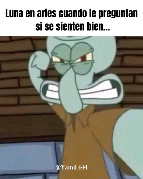 The image features the character Squidward from the animated series Spongebob Squarepants portrayed in an angry expression, with text overlaid at the top describing a situation related to Aries in astrology. The background is a brick wall, the overall composition is a meme.