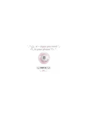 A minimalist graphic, set against a white background. The focal point is a stylized pink bubble numbered '8', centered on the image. Emanating from the bubble are tiny design elements such as musical notes and small clouds and the text 'Apps you need in your phone' centered at the top. Below the bubble, a rectangular box displays the text: "(...) PART 13 (...) " .