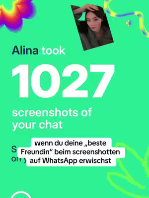 A green background featuring a picture-in-picture of a woman in the top right. Below the woman is text stating Alina took 1027 screenshots of your chat. At the bottom is text in a white box.
