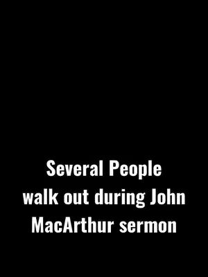 A black background with white text overlay. The text reads: 'Several People walk out during John MacArthur sermon'.