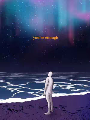 An illustration depicts a person standing on a beach-like surface, gazing up at a starry sky with colorful hues. Above, the phrase 'you're enough' is written in a yellow, sans-serif font.