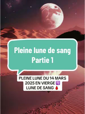 The image features a desert landscape with a gradient sky transitioning from a dark purple to a lighter pink. Above the desert is a large, red-toned moon. Overlaid are two text boxes: a teal speech bubble with white text reading "Pleine lune de sang Partie 1" and a white box with information about the full moon in Virgo on March 14, 2025.