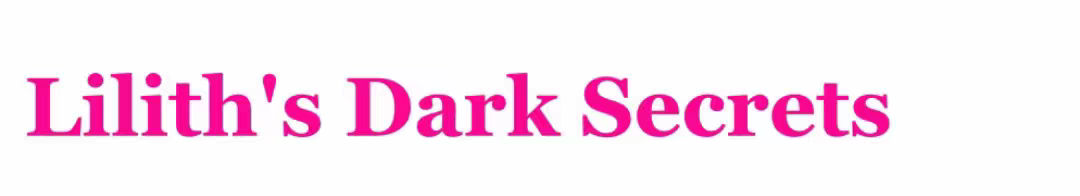 Text overlay on a white background. The text reads "Lilith's Dark Secrets" in a bold, magenta font.