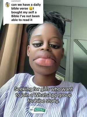 A selfie featuring a young Black woman. She is wearing a light purple shirt with a wavy texture. Above her is a comment bubble from another user  with the text "can we have a daily bible verse I bought my self a Bible I've not been able to read it". Below her, overlaid on top of the image, is the text "Seeking for girls who want to join a WhatsApp group for bible study."