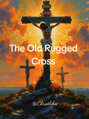 An artistic depiction of the crucifixion, with the central image being a large wooden cross with Jesus nailed to it. Two smaller crosses are visible in the background. The background is a vibrant blend of orange and yellow hues suggesting a sunset or sunrise. The text 'The Old Rugged Cross' is overlaid in a large, white font across the image.