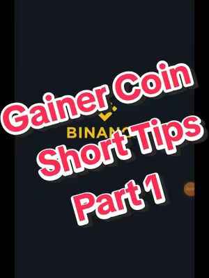 The cover image has a black background with overlaid text in a bubble-text style. The text reads "Gainer Coin Short Tips Part 1" in red text with white outlines. The Binance logo is visible.