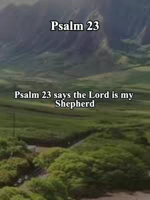 The cover image displays a scenic landscape with rolling green hills and mountains in the background. Overlayed in white text are the phrases "Psalm 23" and "Psalm 23 says the Lord is my Shepherd". The composition is simple, with text providing context to the natural scenery.