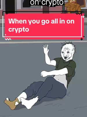 An illustration of a distressed man sitting on the ground in a street scene, appearing as a meme. The man is disheveled, with tattered clothing and a worried expression. Above him, a red banner displays the text 'When you go all in on crypto'.