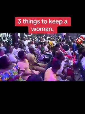 A crowded church setting with people seated and facing forward. A text overlay in a red rectangle at the top reads, "3 things to keep a woman."