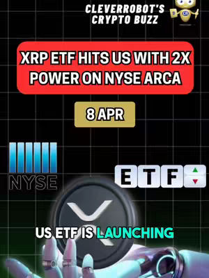 The cover image is a graphic with a black grid background. At the top, a red banner reads 'XRP ETF HITS US WITH 2X POWER ON NYSE ARCA'. Below it, a gold banner displays '8 APR'. The bottom half features a silver XRP symbol with an mechanical arm reaching to it, and below it is a text banner with the words: "US ETF IS LAUNCHING". Elements include the NYSE logo and the ETF logo. The overall composition is technologically themed with a focus on cryptocurrency.