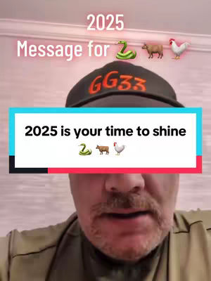 A selfie-style video cover featuring a man in a black cap with a logo, looking at the camera. Text overlays include the year "2025" and "Message for", along with emojis of a snake, ox, and rooster. A colored bar highlights the text "2025 is your time to shine".