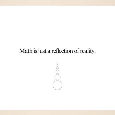 A minimalist cover image featuring a white background with black text and a graphic of concentric circles. The text reads 'Math is just a reflection of reality.' The circle graphic diminishes in size towards to top.