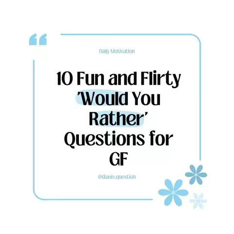 The cover image is a square design with a light blue background. A light blue rounded rectangle frames the main text. Within this frame, the text '10 Fun and Flirty 'Would You Rather' Questions for GF' is displayed in bold, black font. Accompanying this is the account handle '@dianis.question,' located below the text in a smaller, black font. Decorative elements include a small speech bubble in the top left corner and several light blue flower illustrations in the bottom right, creating a balanced and visually appealing composition.