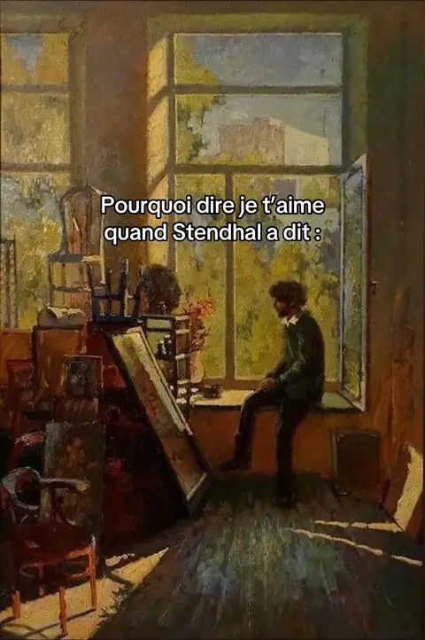 The image is an oil painting depicting the inside of a room with a large window. A man with a beard is seated on the windowsill, silhouetted against the bright light from outside. The room is filled with light, and the scene is composed to emphasize the window as a source of light and the man's introspective posture. Text overlayed on the image poses a question about love, referencing Stendhal.