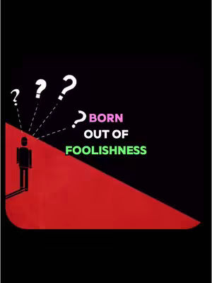 A minimalist graphic on a black background features a red triangular area in the lower right corner. A stick figure stands on the left side, with question marks floating above their head. The text "BORN OUT OF FOOLISHNESS" is placed in the right side. The overall design uses a simple color palette: black, red, white, and a touch of pink and green.