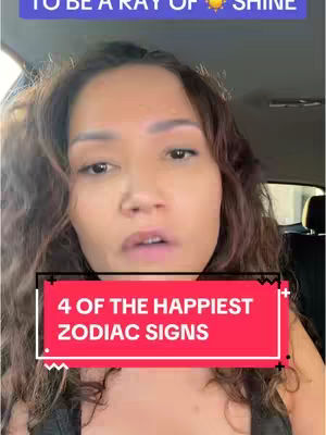 A woman with brown hair and a neutral expression is centered in the frame. The background is blurred, suggesting the interior of a vehicle. A red rectangle with white text, reads "4 OF THE HAPPIEST ZODIAC SIGNS", overlaying the lower portion of the image.