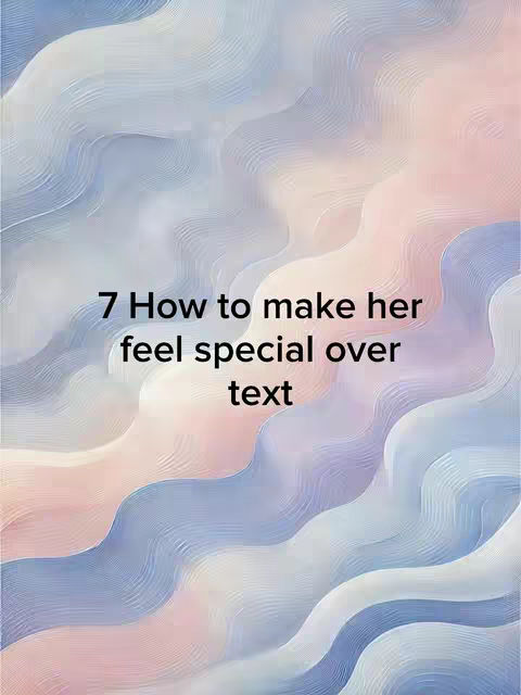 Abstract background with wavy color gradients of blue, peach, and white. Text overlayed with large font saying '7 How to make her feel special over text'.
