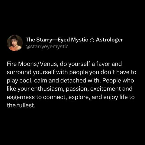 A black background with white text arranged in a quote format. The top left has a profile picture of the creator. The text is a quote about Fire Moons/Venus signs and who they should surround themselves with.