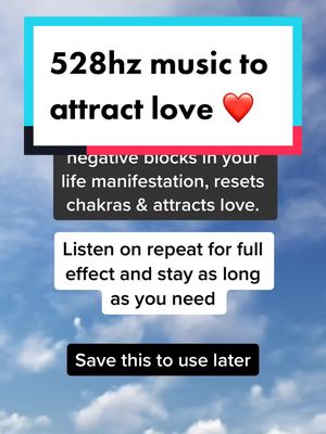 The image is vertical and features text boxes overlaid on a background of a blue sky with scattered white clouds. The top text box contains '528hz music to attract love' in large, bold white font with a red heart emoji. Below this, a gray text box contains additional information in smaller white text. At the bottom, a black box reads 'Save this to use later' in white font. The overall layout suggests a motivational or informational graphic.