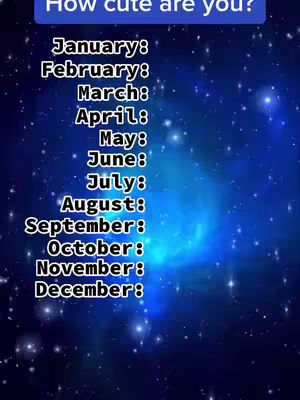 The cover image features a deep blue, galaxy-like background filled with white dots that resemble stars. Overlayed on this are white, handwritten-styled text, prompting the viewer with the question 'How cute are you?' followed by a list of months. The layout uses a vertical orientation with stacked text.
