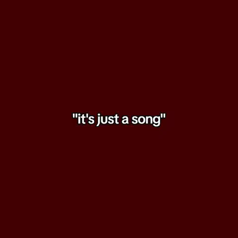 A solid maroon background with the text "it's just a song" in white, center-aligned.