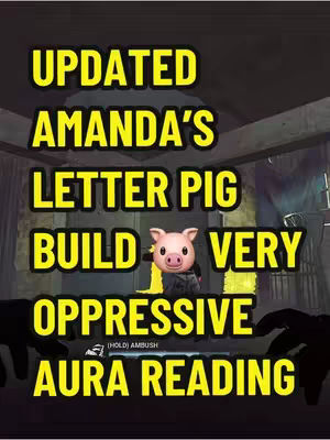 The cover image for a video about Dead by Daylight features a dark background with the words, 'UPDATED AMANDA'S LETTER PIG BUILD VERY OPPRESSIVE AURA READING' in yellow text with a black stroke. An emoji of Pig, a killer from the game, with a pig nose in the center of the image.