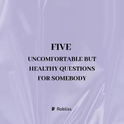A purple background with a glossy, rippled effect. Centered are the words 'FIVE UNCOMFORTABLE BUT HEALTHY QUESTIONS FOR SOMEBODY' in a bold, black serif font. Below this is the logo for 'Robliss' in smaller black text, implying the source or creator.