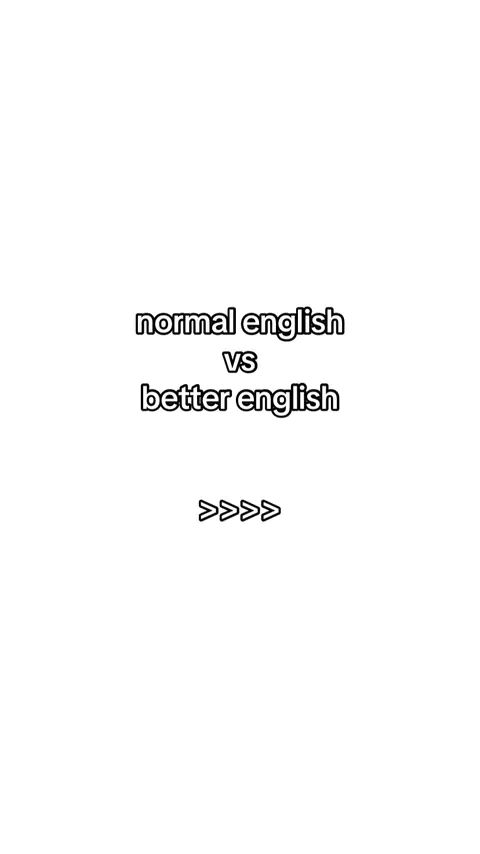 A minimalist cover image against a plain white background. The text overlay is the focal point, with "normal english vs better english" written in black, bold text. Below this, there's a series of four right-pointing chevrons (>>>>) positioned to draw the eye downwards.