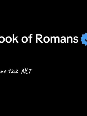 The image features the words "The Book of Romans" in white text against a black background and a blue check mark icon behind the text, with the text "Romans 12:2 NLT" in white also on the bottom left corner.